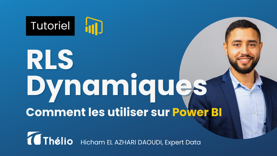 RLS Dynamiques : Comment les utiliser sur Power BI ?